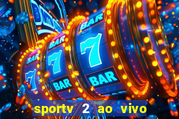 sportv 2 ao vivo mega canal